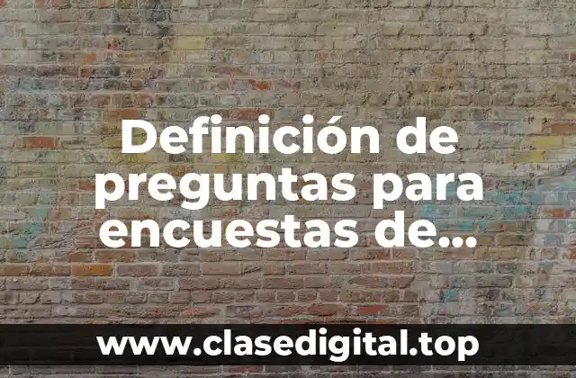 Ejemplos de preguntas para encuestas de satisfacción al cliente