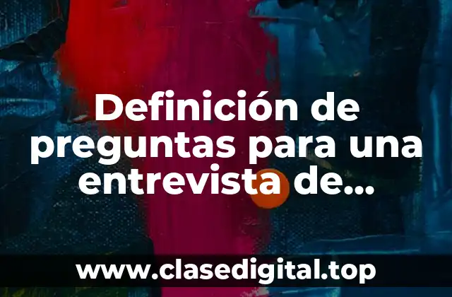 Definición de preguntas para una entrevista de semblanza
