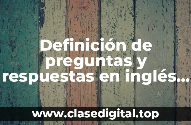 Definición de preguntas y respuestas en inglés con how much