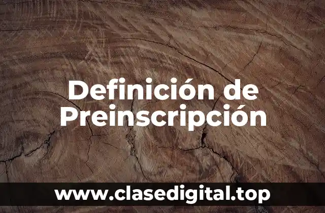 Definición de Preinscripción