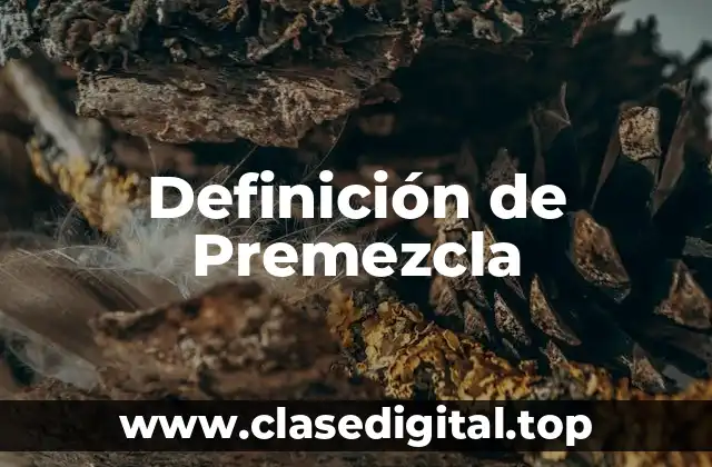 Definición de Premezcla