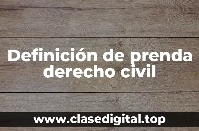 Definición de prenda derecho civil