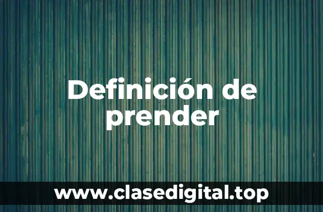 Definición de prender