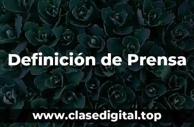 Definición técnica de Prensa