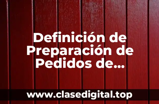 Definición de Preparación de Pedidos de Inventarios