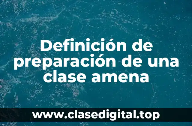 Ejemplos de preparación de una clase amena