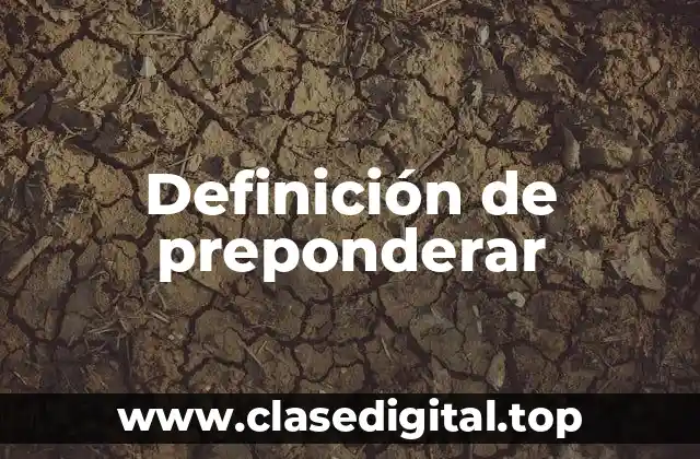 Definición de preponderar