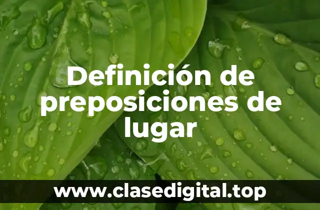 Definición de preposiciones de lugar