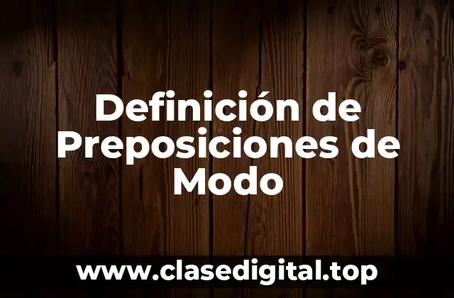 Ejemplos de Preposiciones de Modo