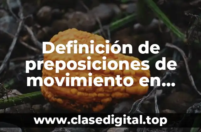 Definición técnica de preposiciones de movimiento en inglés
