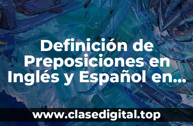 Definición de Preposiciones en Inglés y Español en Oraciones