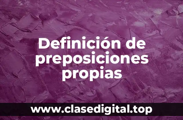 Definición de preposiciones propias