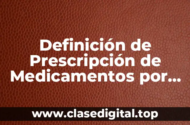 Definición de Prescripción de Medicamentos por Enfermería