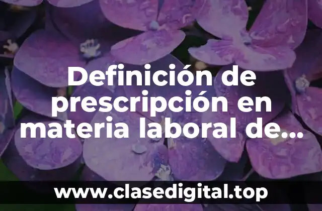Definición de prescripción en materia laboral de Guatemala