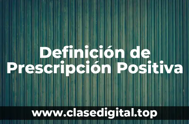 Definición de Prescripción Positiva