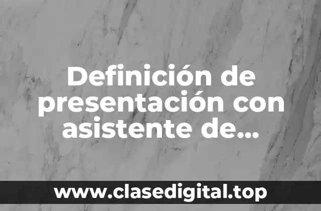 Definición de presentación con asistente de PowerPoint