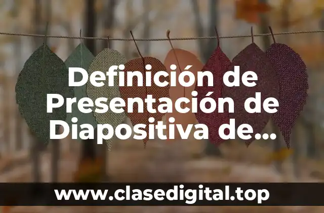 Definición de Presentación de Diapositiva de Power Point