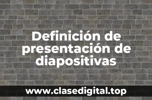 Definición de presentación de diapositivas