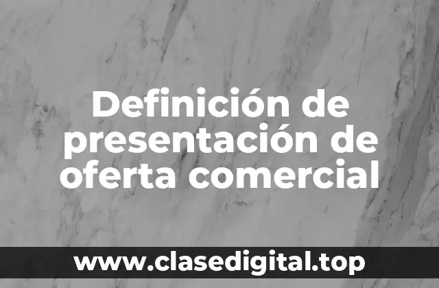 Definición de presentación de oferta comercial