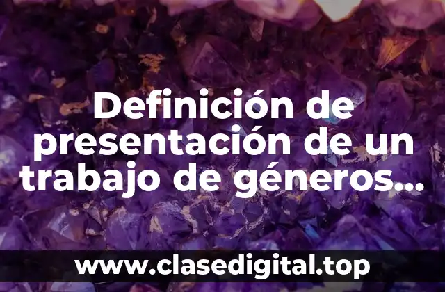 Definición de presentación de un trabajo de géneros líricos
