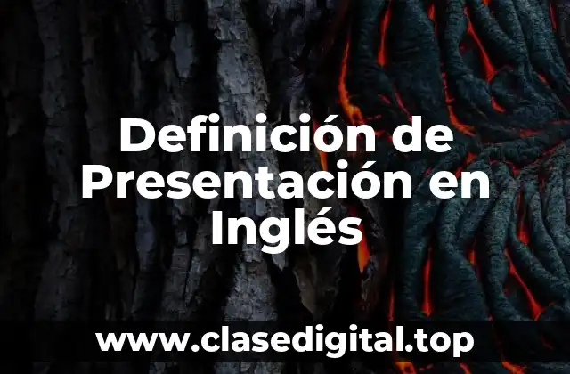 Definición de Presentación en Inglés