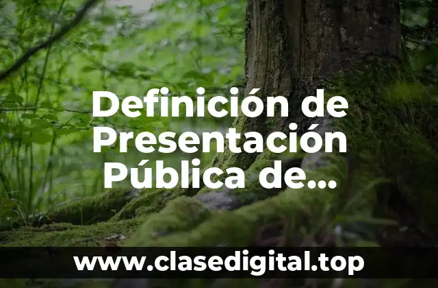 Definición de Presentación Pública de Transparencia