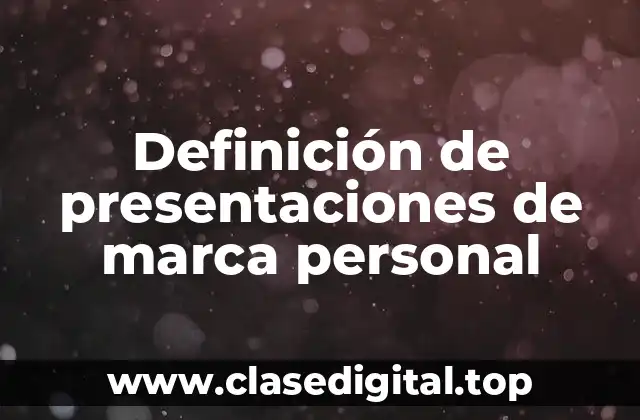 Definición de presentaciones de marca personal