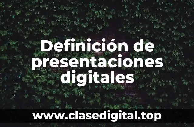Definición de presentaciones digitales