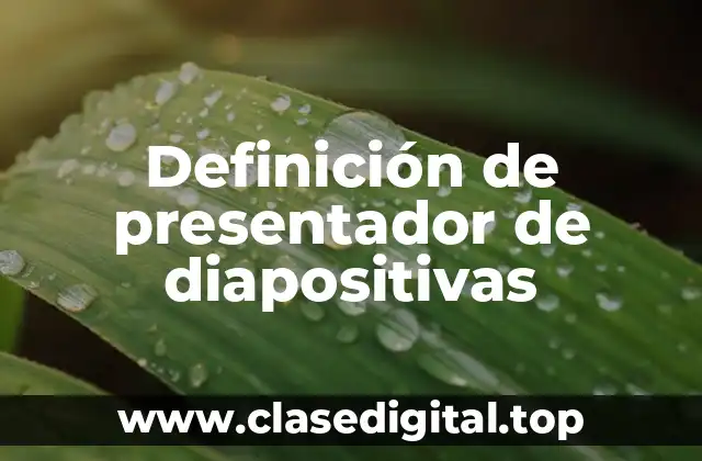 Definición de presentador de diapositivas