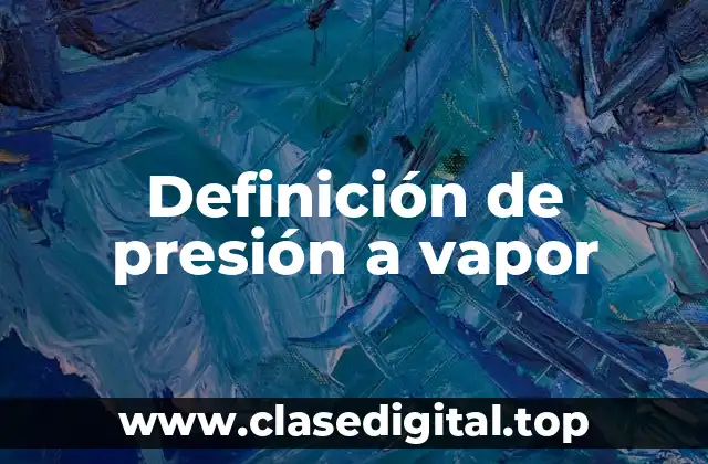 Ejemplos de presión a vapor