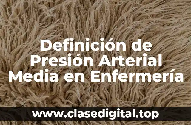 Definición de Presión Arterial Media en Enfermería