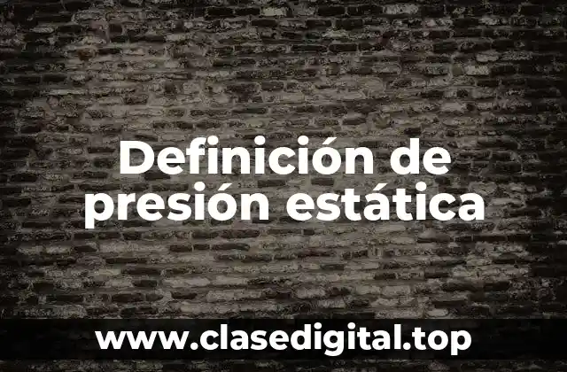 Definición de presión estática