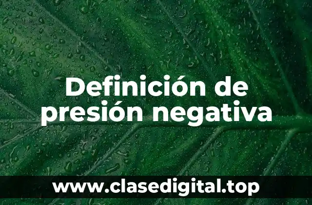 Definición de presión negativa