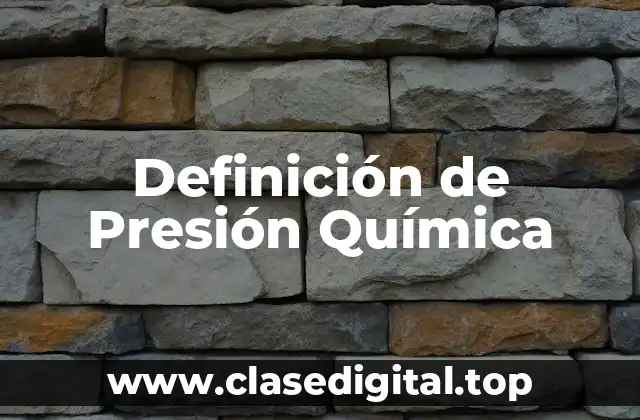 Definición de Presión Química