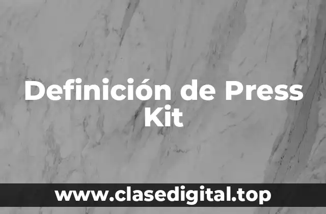 Definición de Press Kit