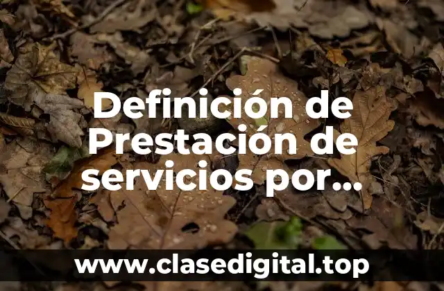 Definición de Prestación de servicios por contrato