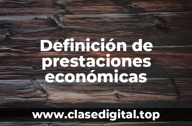 Definición de prestaciones económicas