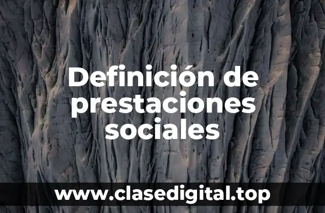 Definición de prestaciones sociales