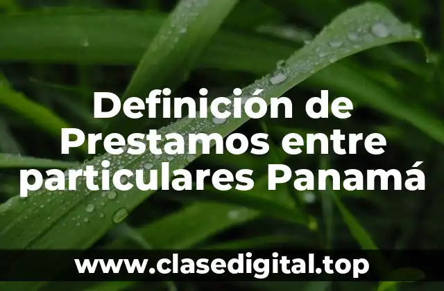 Definición de Prestamos entre particulares Panamá