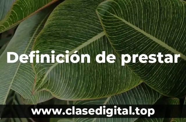 Definición de prestar