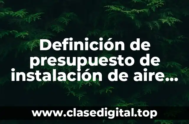 Definición de presupuesto de instalación de aire acondicionado
