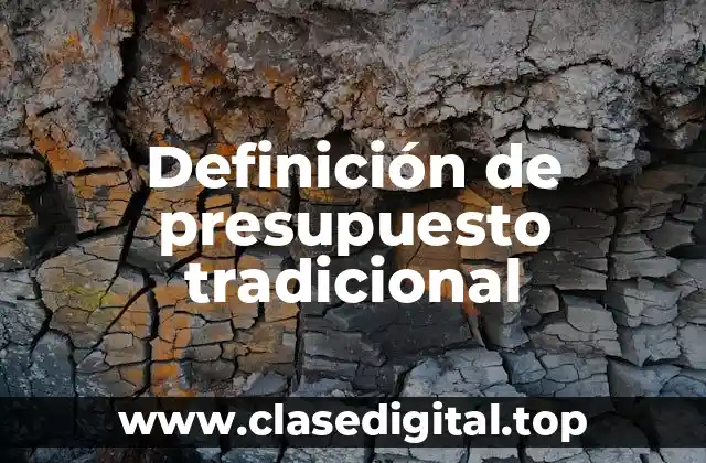 Definición de presupuesto tradicional