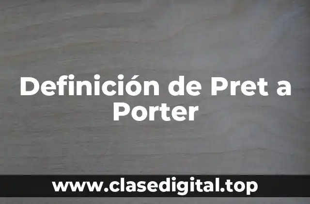 Definición de Pret a Porter