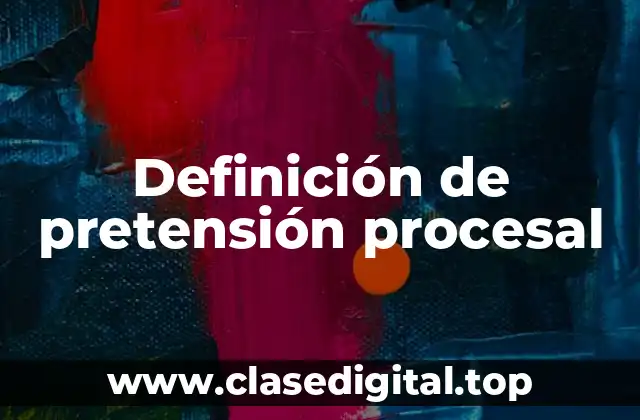 Definición de pretensión procesal