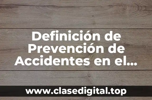 Definición de Prevención de Accidentes en el Hogar