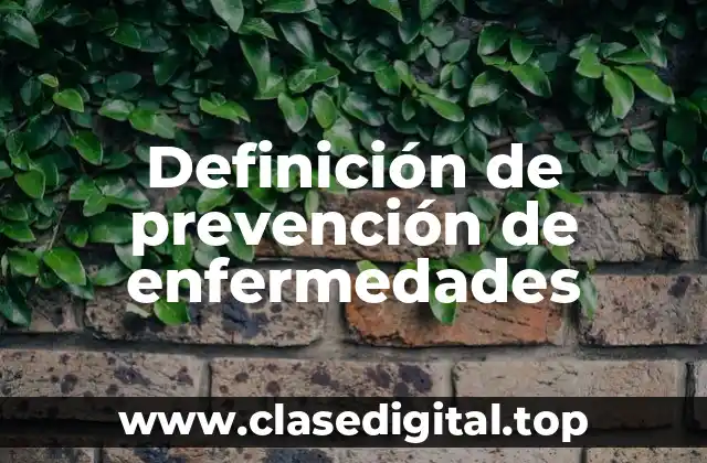 Definición de prevención de enfermedades