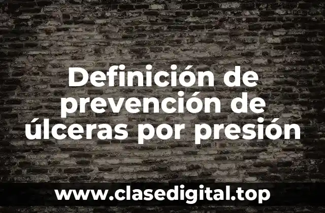 Definición de prevención de úlceras por presión