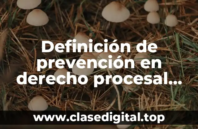 Definición de prevención en derecho procesal civil