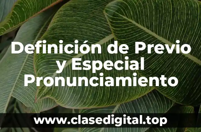 Definición de Previo y Especial Pronunciamiento