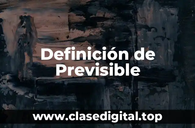Definición de Previsible